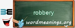 WordMeaning blackboard for robbery